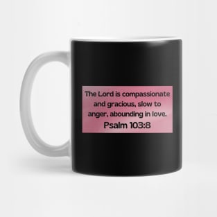 Bible Verse Psalm Psalm 103:8 Mug